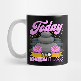 Today It Hurts Tomorrow It Works Massage Therapist Mug